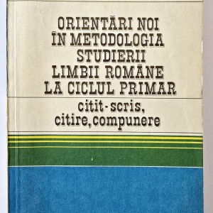 Eugen Blideanu, Ion Serdean - Orientari noi in metodologia studierii limbii romane la ciclul primar (citit-scris, citire, compunere)