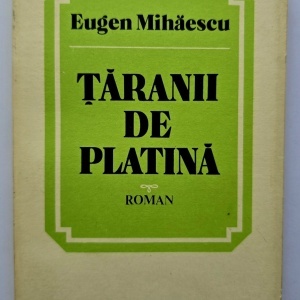Eugen Mihaescu - Taranii de platina