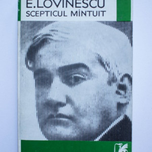 Eugen Simion - E. Lovinescu. Scepticul mantuit