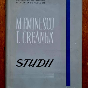 Eugen Todoran, Stefan Munteanu, Ionel Stan - M. Eminescu. I. Creanga. Studii (editie hardcover)