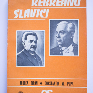 Florea Firan, Constantin M. Popa - Rebreanu. Slavici (antologie comentata)