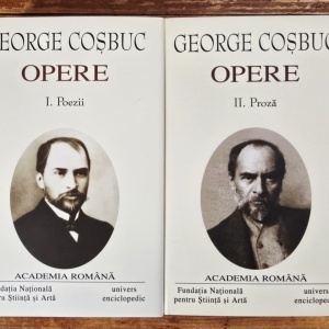 George Cosbuc - Opere I-II (I. Poezii, II. Proza) (2 vol., editie hardcover)