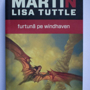George R. R. Martin, Lisa Tuttle - Furtuna pe Windhaven