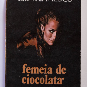 Gib I. Mihaiescu - Femeia de ciocolata