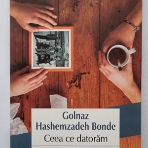 Golnaz Hashemzadeh Bonde - Ceea ce datoram