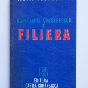Horia Tecuceanu - Capitanul Apostolescu si filiera