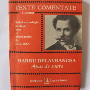 Ilie Dan - Barbu Delavrancea. Apus de soare (texte comentate)