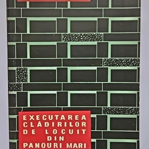 Ing. Dan Dragos Niculescu - Executarea cladirilor de locuit din panouri mari