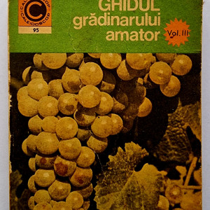 Ing. N. Lupsa, Ing. St. Balanescu - Ghidul gradinarului amator (vol. III)