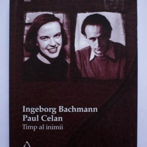 Ingeborg Bachmann, Paul Celan - Timp al inimii