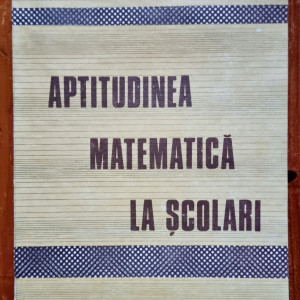 Ioan Berar - Aptitudinea matematica la scolari