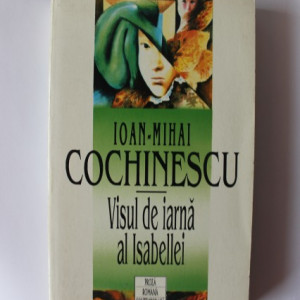 Ioan-Mihai Cochinescu - Visul de iarna al Isabellei