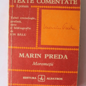 Ion Balu - Marin Preda. Morometii (texte comentate)