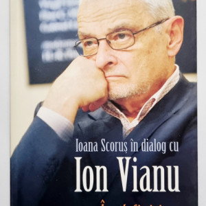 Ion Vianu, Ioana Scorus - In definitiv...