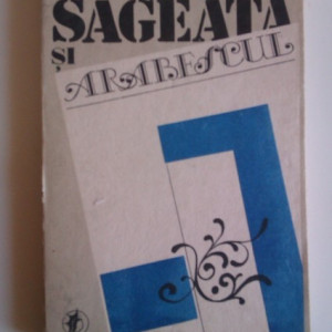 Ion Vinea - Sageata si arabescul