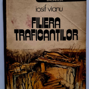 Iosif Vianu - Filiera traficantilor