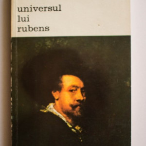 Jacob Burckhardt - Universul lui Rubens (cu o introducere de Heinrich Wolfflin)