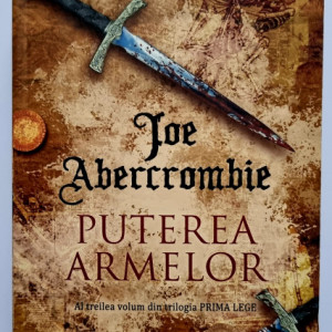 Joe Abercrombie - Puterea armelor