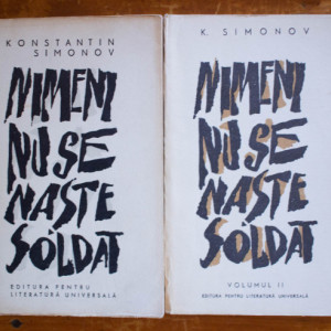 Konstantin Simonov - Nimeni nu se naste soldat (2 vol.)