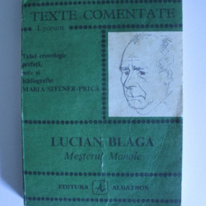 Maria Sittner-Prica - Lucian Blaga. Mesterul Manole (texte comentate)