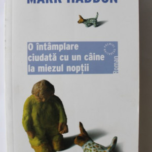 Mark Haddon - O intamplare ciudata cu un caine la miezul noptii