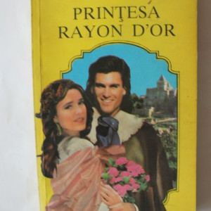 Michel Zevaco - Printesa Rayon D`Or