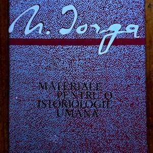 N. Iorga - Materiale pentru o istoriologie umana (editie hardcover)