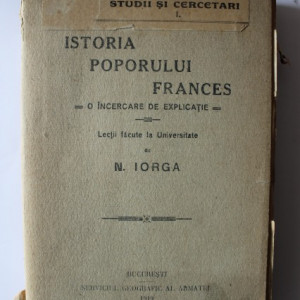 Nicolae Iorga - Istoria poporului frances. O incercare de explicatie (editie interbelica)