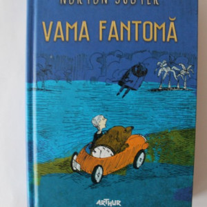 Norton Juster - Vama fantoma (editie hardcover)
