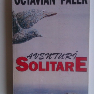 Octavian Paler - Aventuri solitare (cu autograf) - Img 2