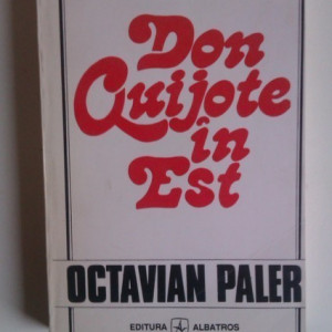 Octavian Paler - Don Quijote in Est (cu autograf) - Img 2