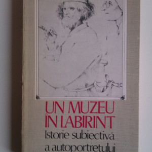 Octavian Paler - Un muzeu in labirint. Istorie subiectiva a autoportretului