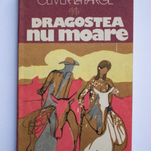 Oliver La Farge - Dragostea nu moare