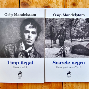 Osip Mandelstam - Timp ilegal. Soarele negru (Poeme, proza, eseu) (2 vol.)