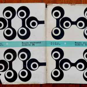 P. E. Gray, C. L. Searle - Bazele electronicii moderne (2 vol., editie hardcover)