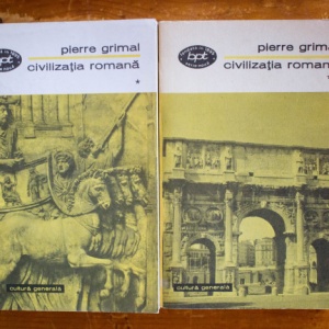 Pierre Grimal - Civilizatia romana (2 vol.)