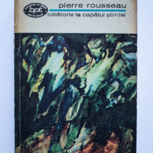 Pierre Rousseau - Calatorie la capatul stiintei