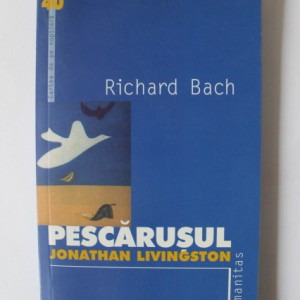 Richard Bach - Pescarusul Jonathan Livingston
