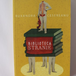 Ruxandra Cesereanu - Biblioteca stranie
