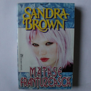 Sandra Brown - Matase frantuzeasca