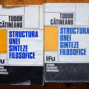 Tudor Catineanu - Structura unei sinteze filosofice (2 vol., editie hardcover)