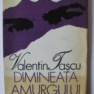 Valentin Tascu - Dimineata amurgului (cu autograf) - Img 2