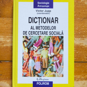 Victor Jupp (coord.) - Dictionar al metodelor de cercetare sociala (editie hardcover)
