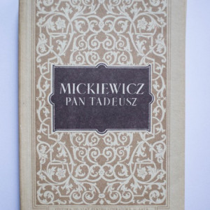 Adam Mickiewicz - Pan Tadeusz sau Ultima incalcare de pamanturi in Lituania