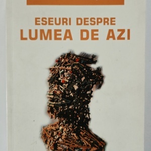 Alain Besancon - Eseuri despre lumea de azi