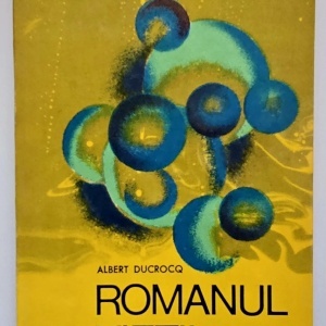 Albert Ducrocq - Romanul vietii. Cibernetica si universul