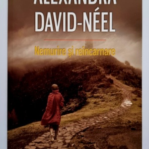Alexandra David-Neel - Nemurire si reincarnare