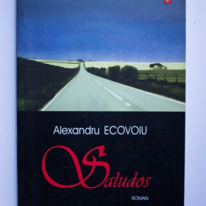 Alexandru Ecovoiu - Saludos (cu autograf)