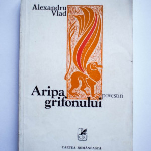 Alexandru Vlad - Aripa grifonului (volum de debut, cu autograf)