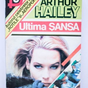 Arthur Hailey - Ultima sansa